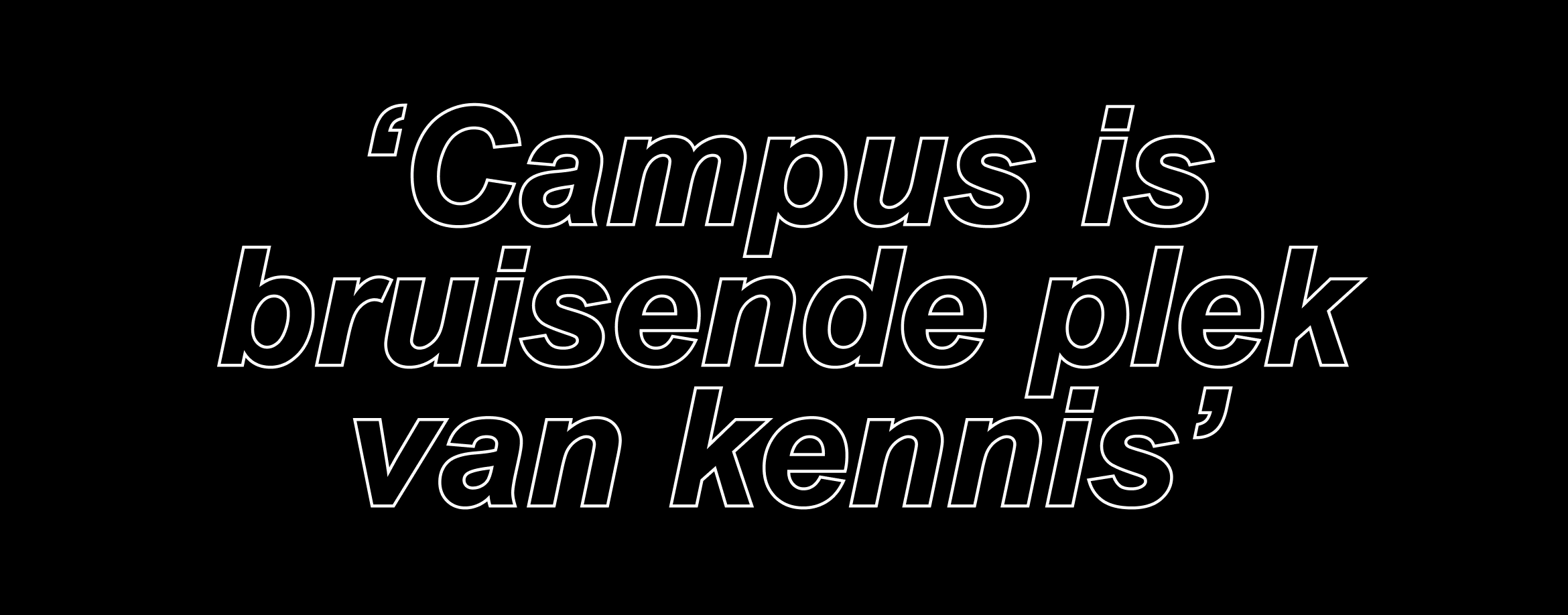 'Campus is bruisende plek van kennis'